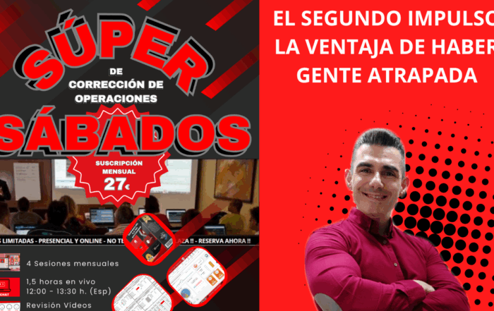 5º SUPER SÁBADO DE CORREC. DE OPERAC. – EL SEGUNDO IMPULSO LA VENTAJA DE HABER GENTE ATRAPADA #005