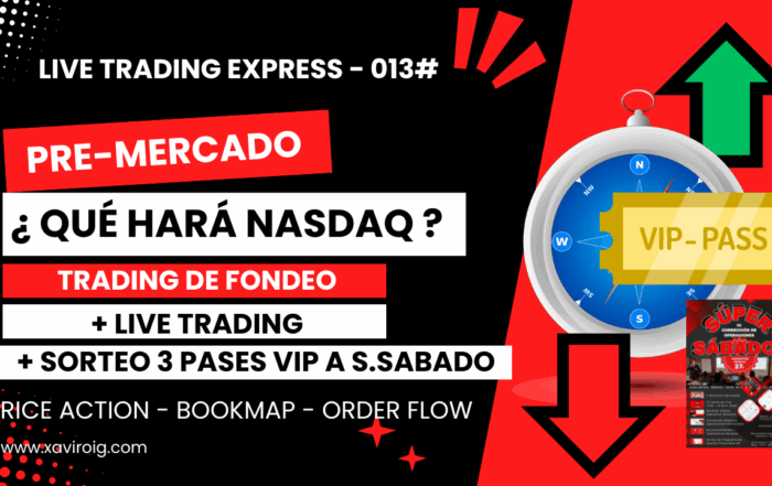 TRADING EN VIVO + PREMERCADO + SORTEO 3 PASES VIP AL SUPER SÁBADO ¿ QUÉ HARÁ NASDAQ ? – #013